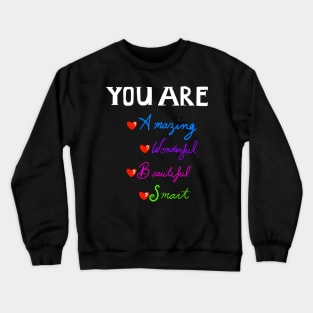 YOU ARE Crewneck Sweatshirt